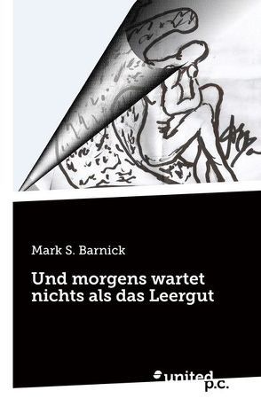 Und morgens wartet nichts als das Leergut von Barnick,  Mark S.