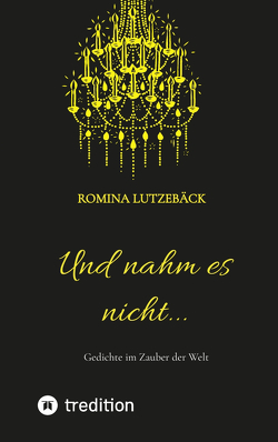 Und nahm es nicht… von Lutzebäck,  Romina