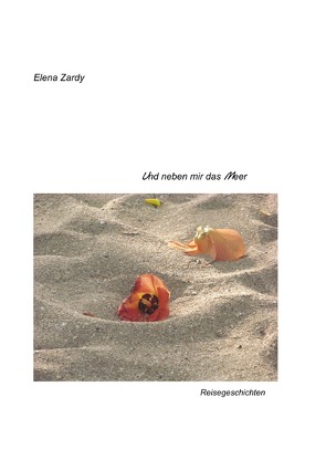 Und neben mir das Meer von Zardy,  Elena