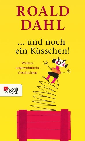 … und noch ein Küsschen! von Dahl,  Roald, Wellmann,  Hans-Heinrich