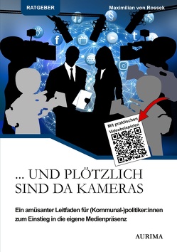 … Und plötzlich sind da Kameras von von Rossek,  Maximilian