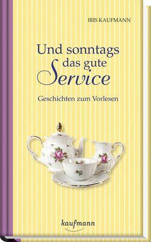 Und sonntags das gute Service von Kaufmann,  Iris