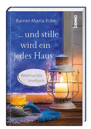 … und stille wird ein jedes Haus von Rilke,  Rainer Maria
