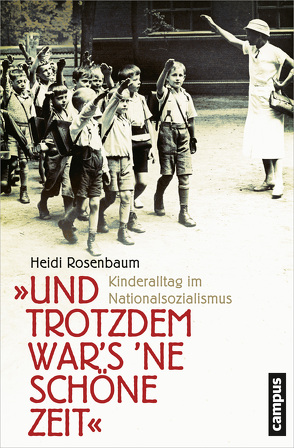 »Und trotzdem war’s ’ne schöne Zeit« von Rosenbaum,  Heidi