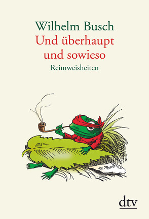 Und überhaupt und sowieso von Busch,  Wilhelm, Stolzenberger,  Günter