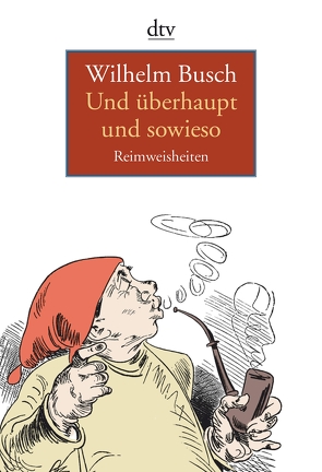 Und überhaupt und sowieso von Busch,  Wilhelm, Stolzenberger,  Günter