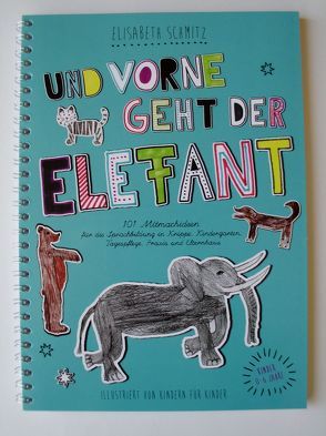 Und vorne geht der Elefant von Schmitz,  Elisabeth