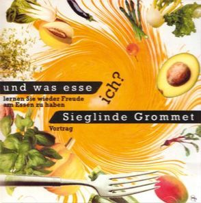 Und was esse ich? von Grommet,  Sieglinde