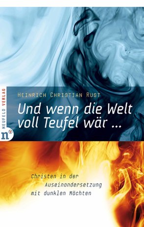 Und wenn die Welt voll Teufel wär … von Rust,  Heinrich Christian, Werner,  Roland