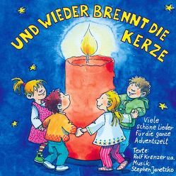 Und wieder brennt die Kerze – 25 schöne Kinderlieder für die ganze Adventszeit von Janetzko,  Stephen, Krenzer,  Rolf, Schaube,  Werner
