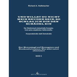 Und willst Du nicht mein Bruder sein, so schlag ich Dir den Schädel ein Band 2 von Huthmacher,  Richard