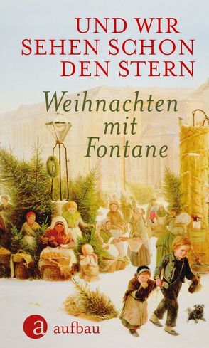 Und wir sehen schon den Stern von Dittmar,  Jens, Fontane,  Theodor