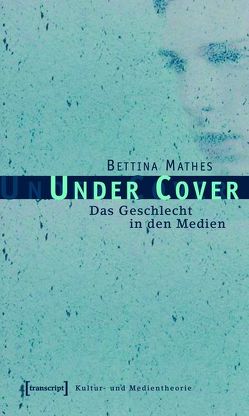 Under Cover von Mathes,  Bettina