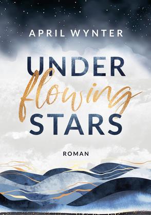 Under Flowing Stars von Wynter,  April