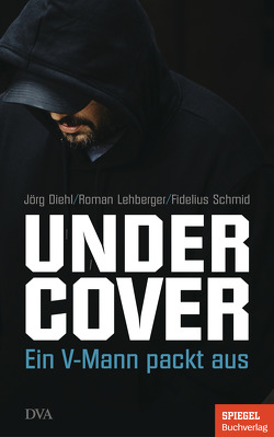 Undercover von Diehl,  Jörg, Lehberger,  Roman, Schmid,  Fidelius