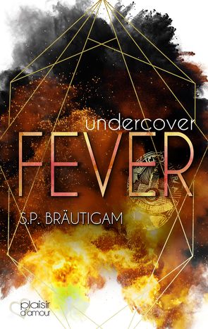 Undercover: Fever von Bräutigam,  S.P.