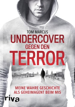 Undercover gegen den Terror von Marcus,  Tom