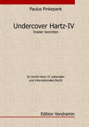 Undercover Hartz IV von Pinkepank,  Paulus