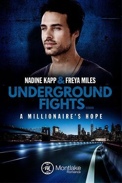 Underground Fights: A Millionaire’s Hope von Kapp,  Nadine, Miles,  Freya
