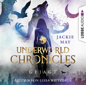 Underworld Chronicles – Gejagt von May,  Jackie, Wietzorek,  Luisa