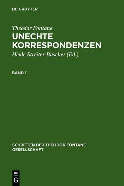 Unechte Korrespondenzen von Fontane,  Theodor, Streiter-Buscher,  Heide
