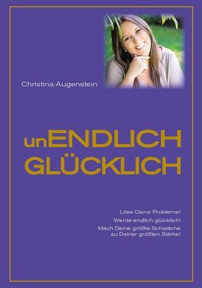 unENDLICH GLÜCKLICH von Augenstein,  Christina