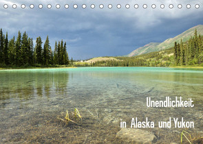 Unendlichkeit in Alaska und Yukon (Tischkalender 2022 DIN A5 quer) von Gerhardt,  Jana