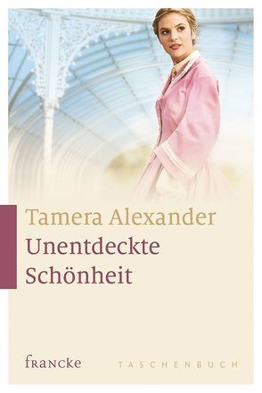 Unentdeckte Schönheit von Alexander,  Tamera, Lutz,  Silvia