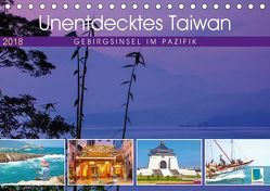 Unentdecktes Taiwan: Gebirgsinsel im Pazifik (Tischkalender 2018 DIN A5 quer) von CALVENDO