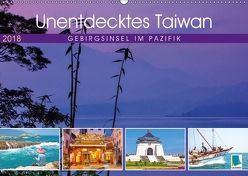 Unentdecktes Taiwan: Gebirgsinsel im Pazifik (Wandkalender 2018 DIN A2 quer) von CALVENDO