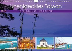Unentdecktes Taiwan: Gebirgsinsel im Pazifik (Wandkalender 2018 DIN A4 quer) von CALVENDO