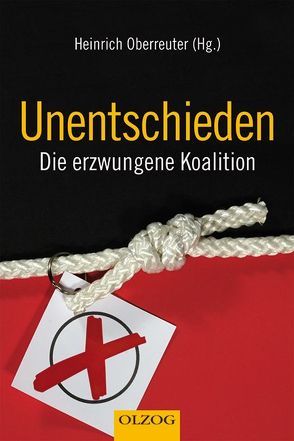 Unentschieden – Die erzwungene Koalition von Oberreuter,  Heinrich