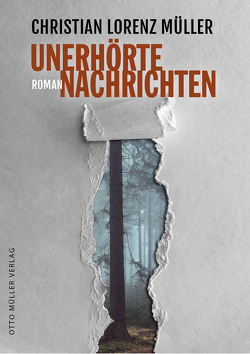 Unerhörte Nachrichten von Müller,  Christian Lorenz