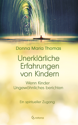 Unerklärliche Erfahrungen von Kindern von Thomas,  Donna Maria
