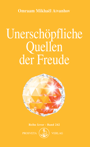 Unerschöpfliche Quellen der Freude von Aivanhov,  Omraam Mikhael