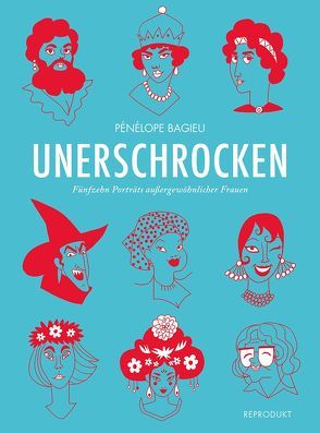 Unerschrocken 1 von Bagieu,  Pénélope, Drescher,  Heike, Sandberg,  Claudia