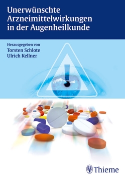 Unerwünschte Arzneimittelwirkungen in der Augenheilkunde von Kellner,  Ulrich, Schlote,  Torsten