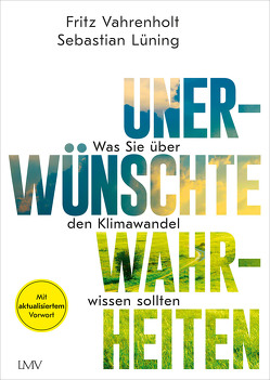 Unerwünschte Wahrheiten von Lüning,  Sebastian, Vahrenholt,  Fritz