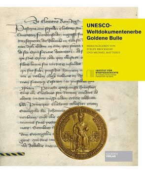 UNESCO-Weltdokumentenerbe Goldene Bulle von Brockhoff,  Evelyn, Matthäus,  Michael