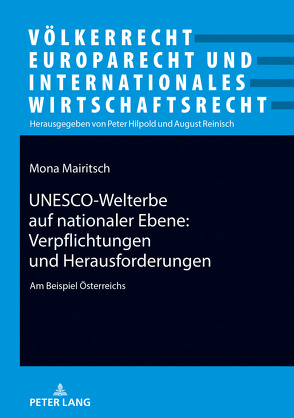 UNESCO-Welterbe auf nationaler Ebene: Verpflichtungen und Herausforderungen von Mairitsch,  Mona