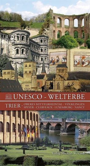 Unesco – Welterbe von Trier,  Touristinformation, Weichert,  Karl H, Werle,  Otmar