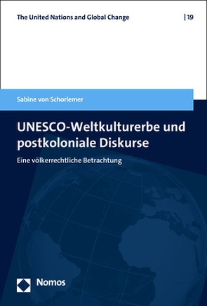 UNESCO-Weltkulturerbe und postkoloniale Diskurse von von Schorlemer,  Sabine