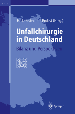 Unfallchirurgie in Deutschland von Oestern,  Hans-Joerg, Probst,  Jürgen