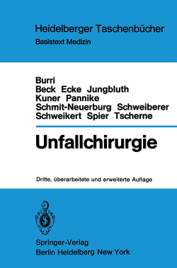 Unfallchirurgie von Beck,  H., Burri,  Caius, Diezemann,  E., Ecke,  H., Jungbluth,  K.H., Kilian,  J., Kinzl,  L., Kuner,  E.H., Pannike,  A., Pässler,  H.H., Rüter,  A., Schmit-Neuerburg,  K.P., Schweiberer,  L., Schweikert,  C.H., Spier,  W., Tscherne,  H., Wolter,  D.