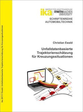 Unfalldatenbasierte Trajektorienschätzung für Kreuzungssituationen von Ewald,  Christian