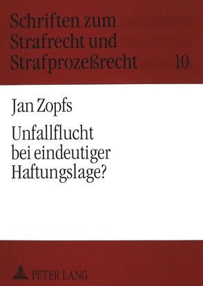 Unfallflucht bei eindeutiger Haftungslage? von Zopfs,  Jan