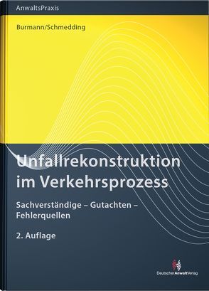 Unfallrekonstruktion im Verkehrsprozess von Burmann,  Michael, Schmedding,  Klaus