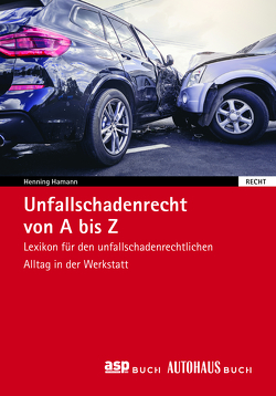 Unfallschadenrecht von A – Z von Lohmann,  Herbert, Otting,  Joachim