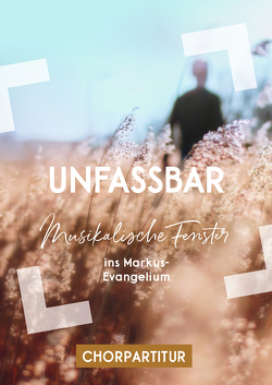 Unfassbar (Chorpartitur) von Eißler,  Hans-Joachim, Schuon,  Ralf, Zehendner,  Christoph