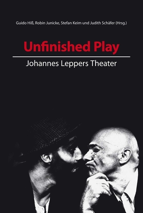 Unfinished Play von Hiss,  Guido, Junicke,  Robin, Keim,  Stefan, Schäfer,  Judith